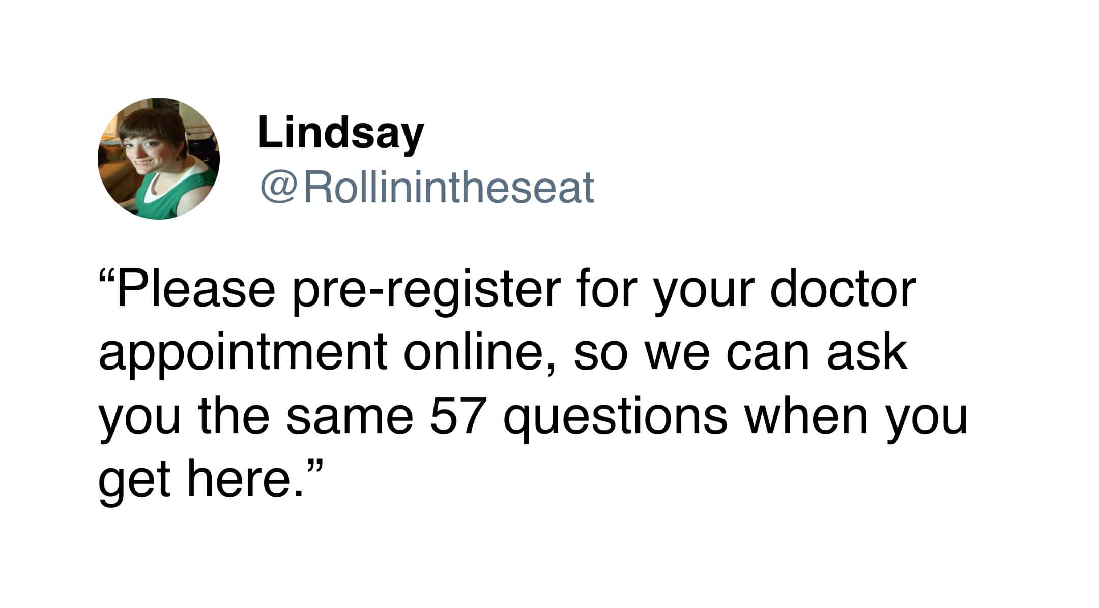 This relatable doctor's appointment meme skewers the redundant paperwork of modern healthcare, highlighting the frustration of pre-registering online only to be grilled with the same 57 questions the moment you walk through the door.