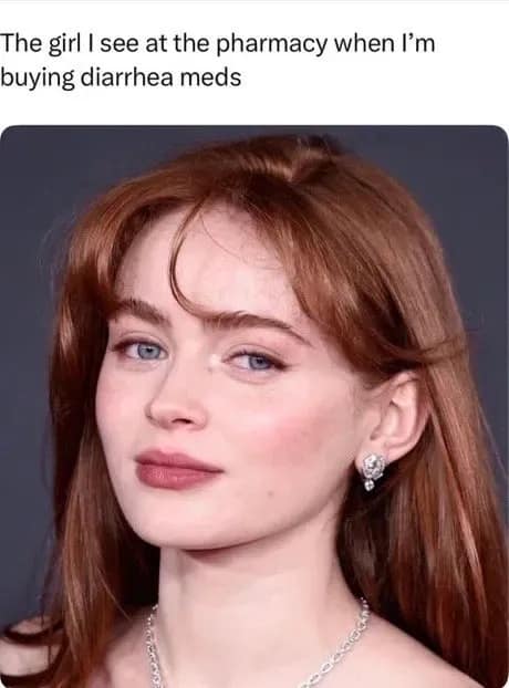 funny meme highlighting the awkward reality of pharmacy runs, showing an impossibly glamorous actress with flawless red hair and makeup to represent the girl you always happen to see when buying diarrhea meds.