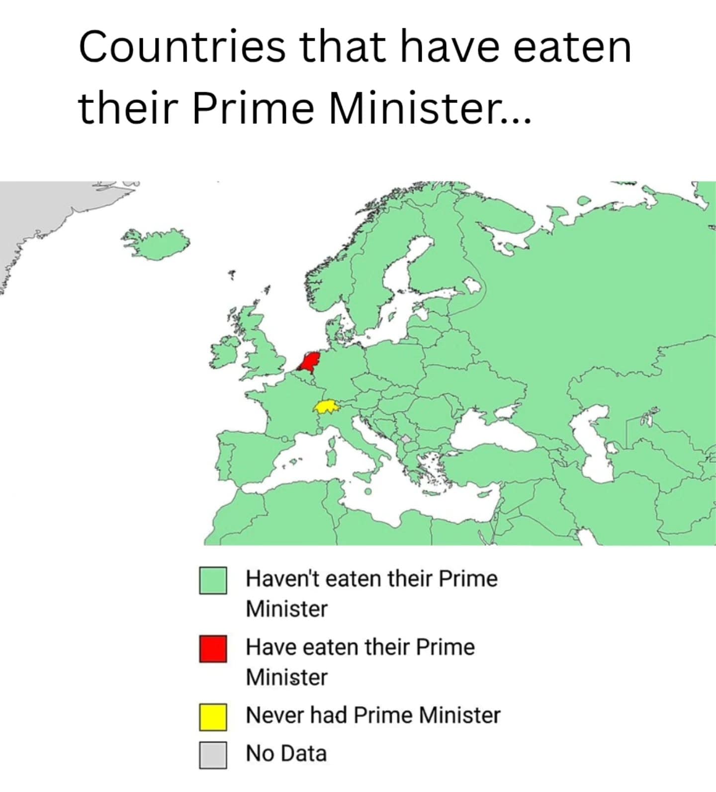 Color coded map of Europe titled Countries that have eaten their Prime Minister showing only the Netherlands highlighted in red. Classic historical funny memes.