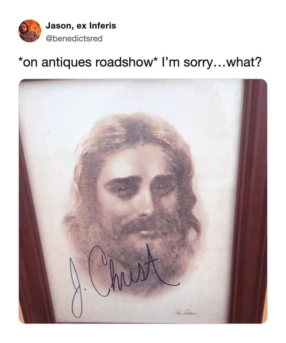 Antiques Roadshow funny meme featuring a framed sketch of Jesus Christ that has been inexplicably and hilariously autographed by "J. Christ" himself.