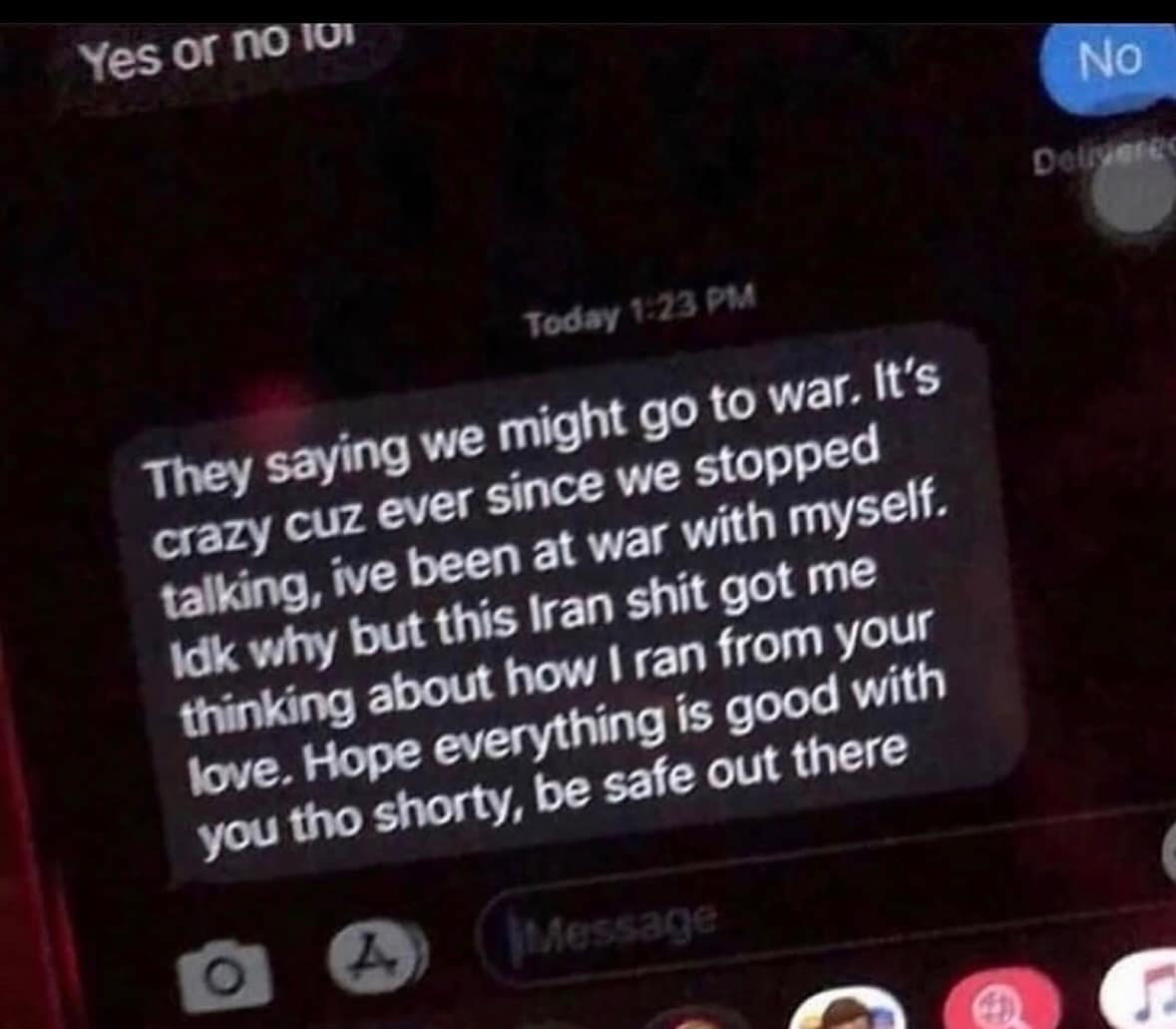 A deeply toxic and hilarious meme featuring an insane text message using the threat of global war to smoothly transition into a manipulative emotional plea to an ex, a staple of any chaotic meme dump.