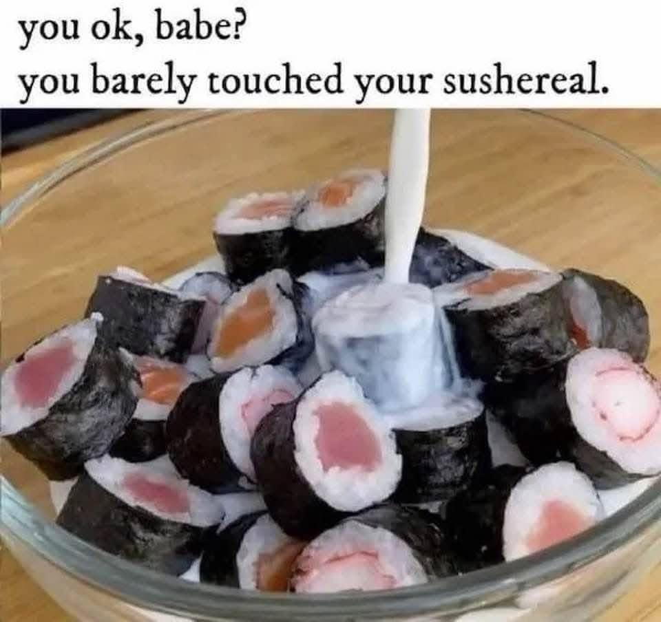 A "cursed image" hilarious meme featuring "sushereal"—a glass bowl of salmon sushi rolls submerged in white milk—perfectly capturing the unsettling food-crime energy of a modern meme dump.