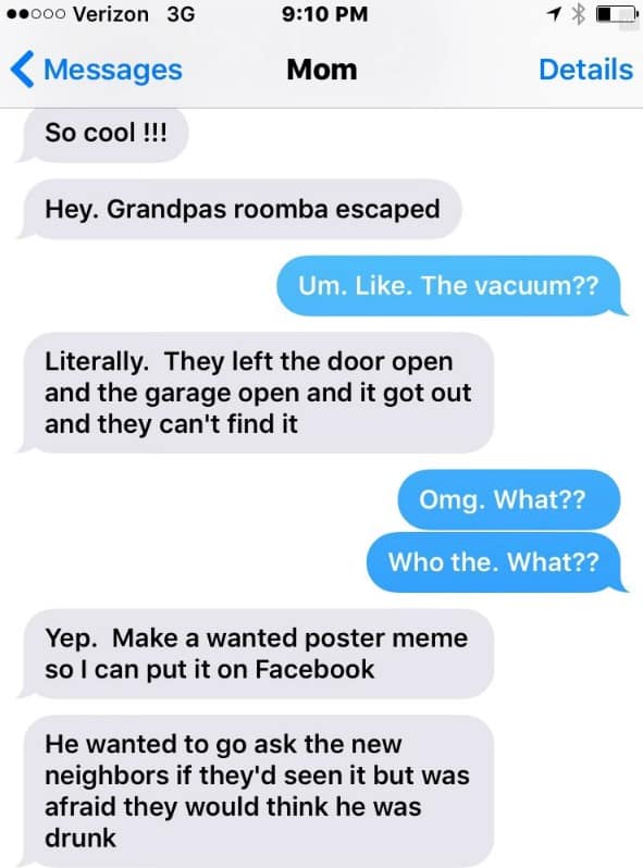 A hilarious meme showing a chaotic text exchange with a mom explaining that a grandfather's Roomba literally escaped out the open garage door into the wild, inspiring a desperate Facebook wanted poster in this legendary meme dump.