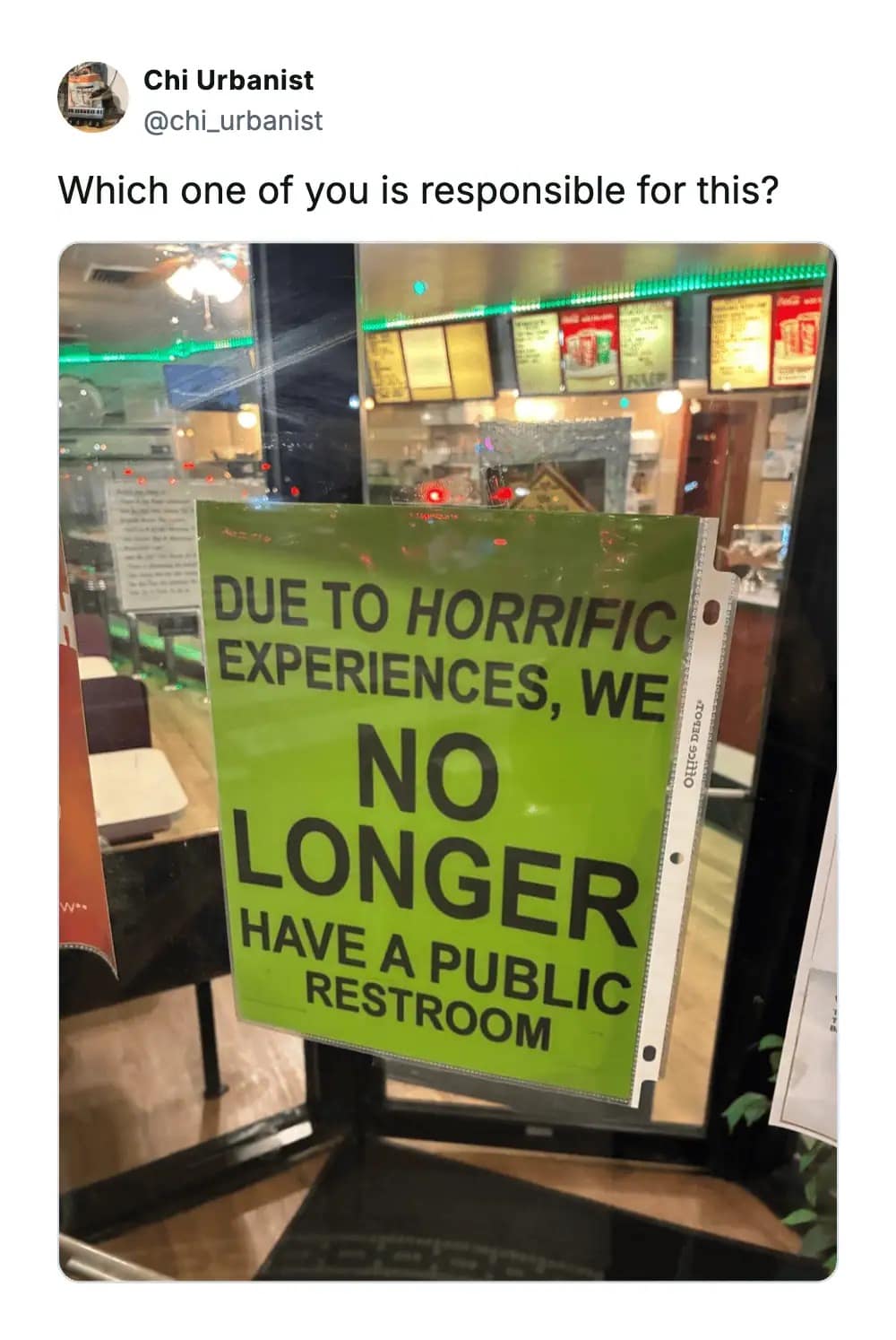 A photo of a blunt, neon green sign on a business door stating public restrooms are closed "due to horrific experiences," paired with a tweet asking which specific person is responsible.