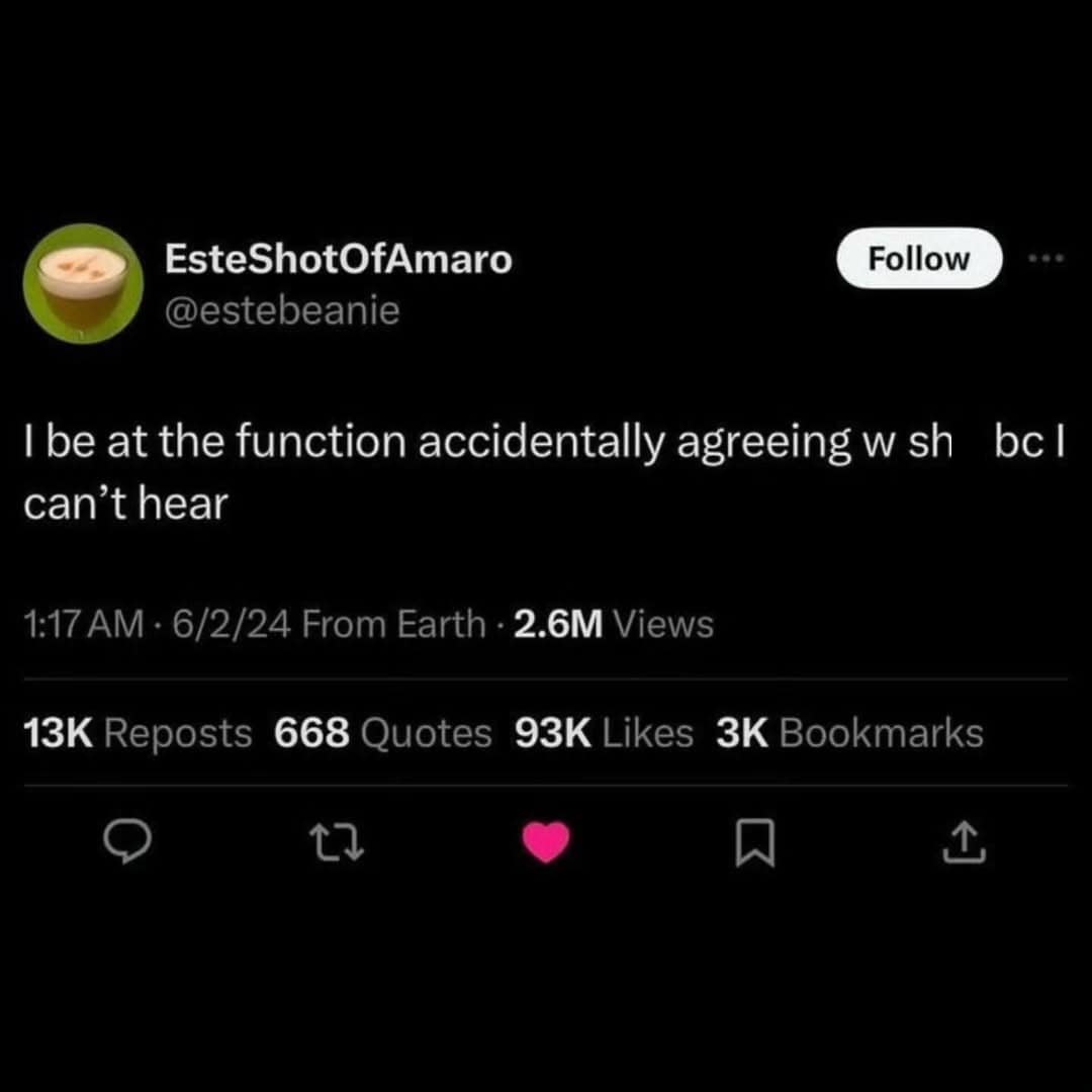 relatable social anxiety tweet from user @estebeanie that reads: "I be at the function accidentally agreeing w sh*t bc I can’t hear."
