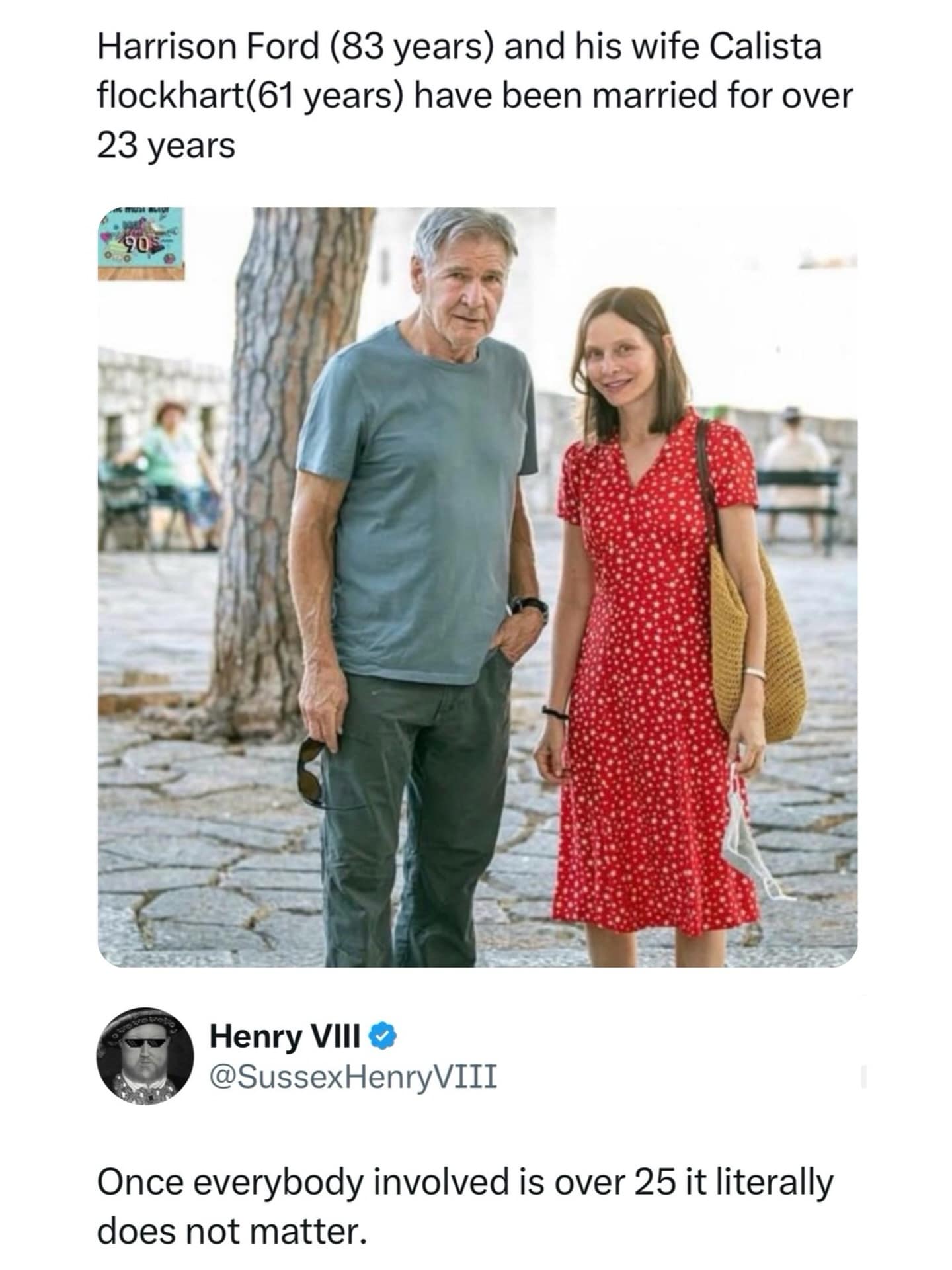 A hilarious meme tweet about Hollywood age gaps. It shows Harrison Ford and his wife Calista Flockhart, with a comment from a Henry VIII parody account stating: "Once everybody involved is over 25 it literally does not matter."