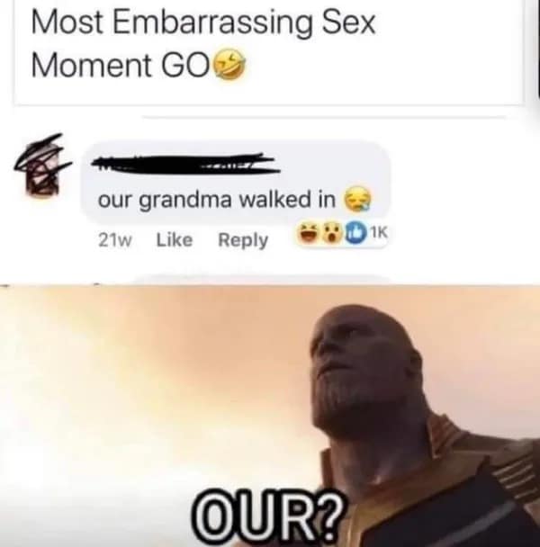 dark humor internet meme highlighting a cursed Facebook comment where someone describes their worst intimate moment as our grandma walking in, prompting a deeply concerned Thanos reaction in this wild meme dump.