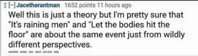 A Reddit user posits a dark musical theory that "It’s Raining Men" and "Let the Bodies Hit the Floor" describe the exact same event from two wildly different viewpoints.