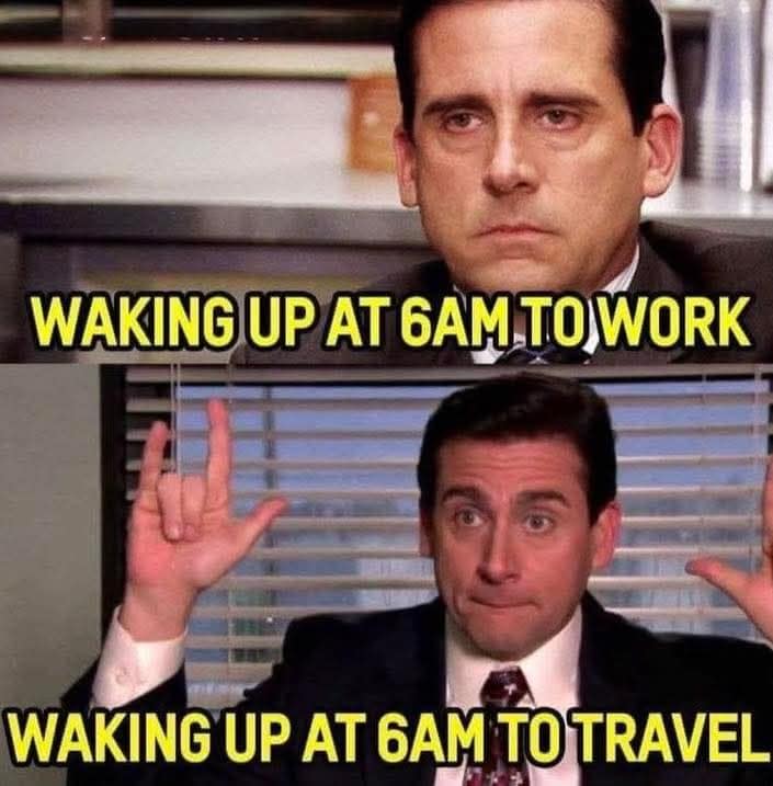 Michael Scott from The Office looking miserable waking up at 6am for work versus looking totally thrilled waking up at 6am for travel. A highly relatable and hilarious meme.