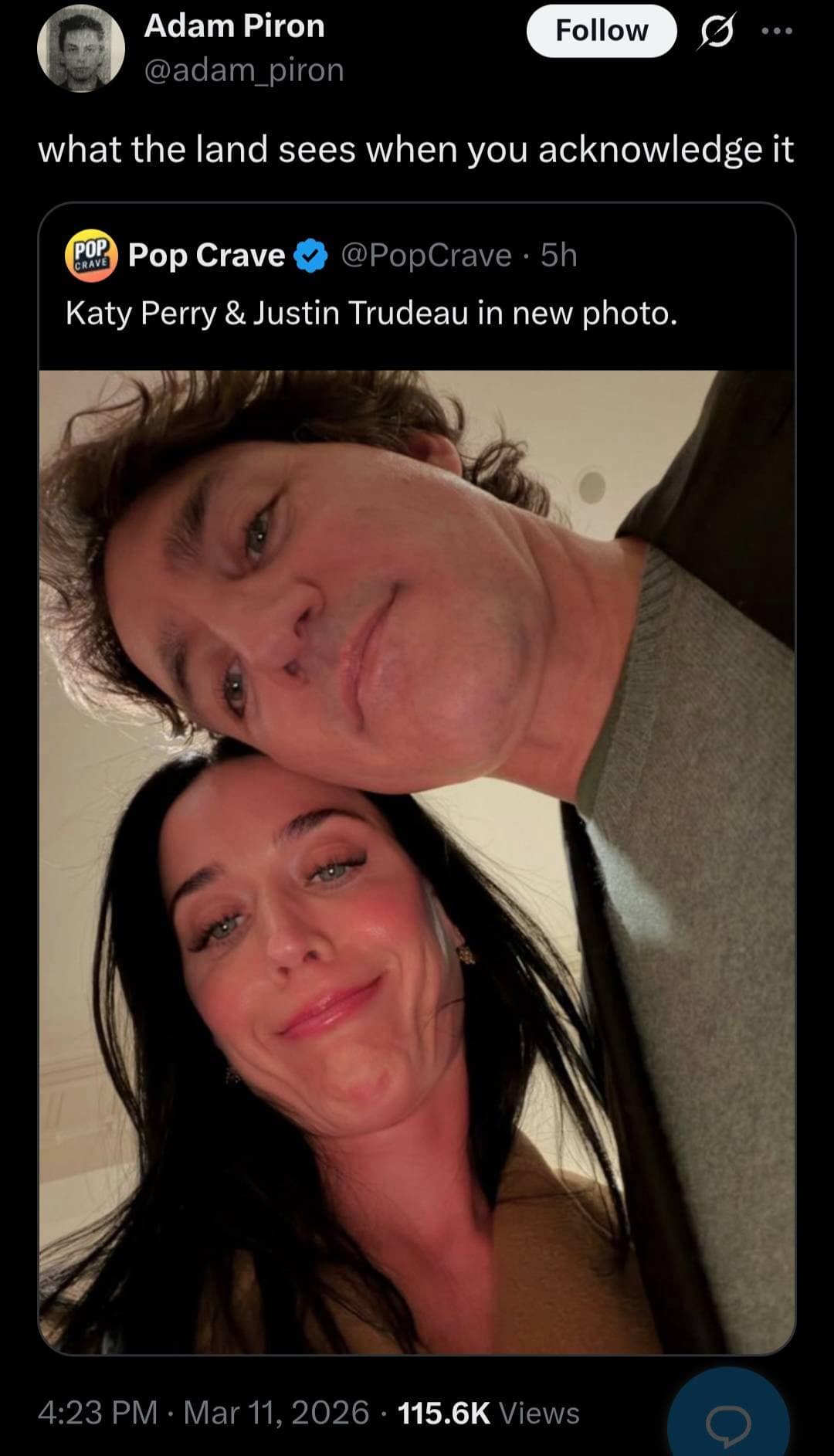 Justin Trudeau and Katy Perry lean into a selfie with a perspective that this meme dump post compares to the awkward view "the land sees when you acknowledge it."