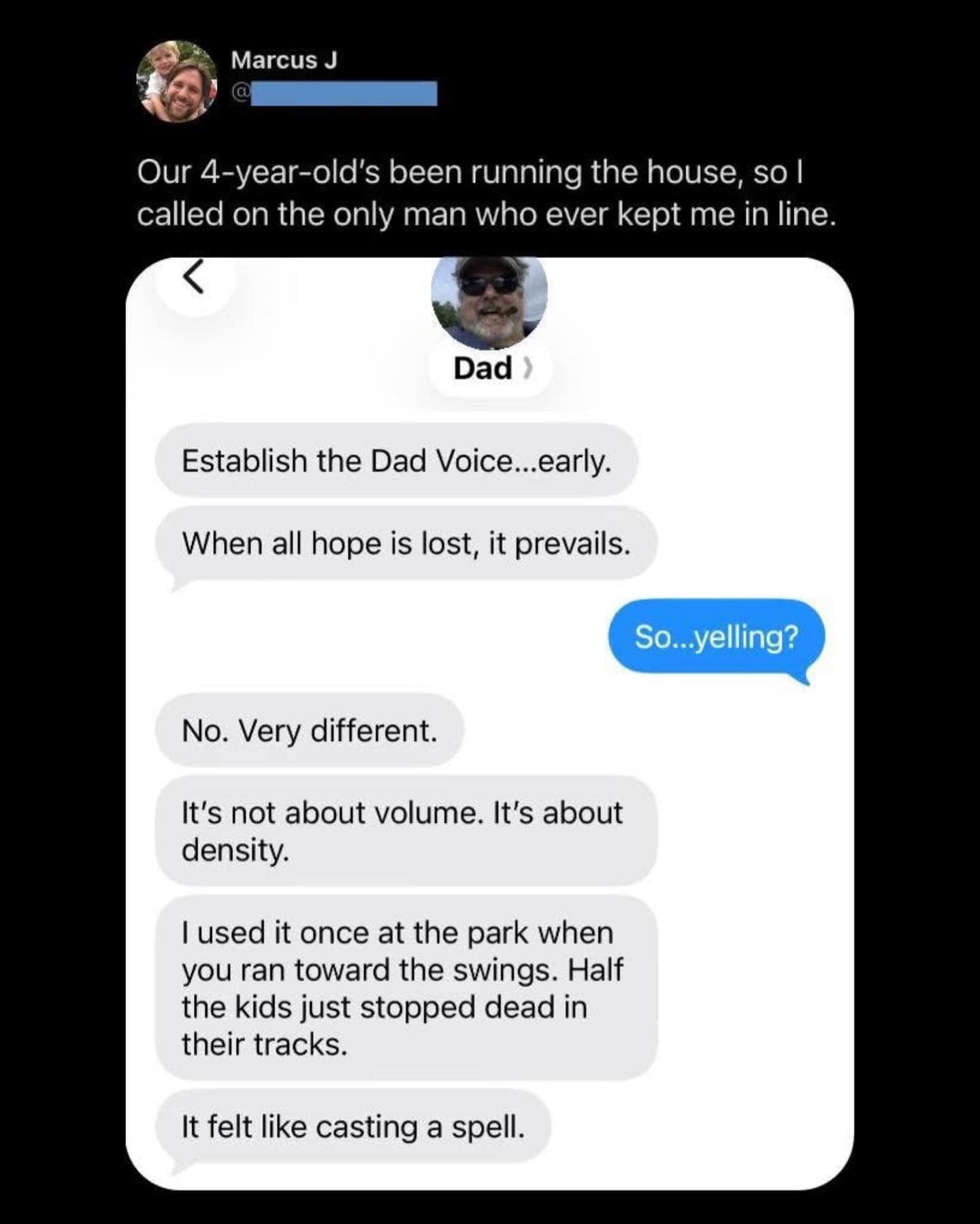 heartwarming and hilarious text thread between a son and his father. The father explains the secret of "The Dad Voice," claiming it’s not about volume but "density." He describes using it at a park as being like "casting a spell" that stops all kids in their tracks.