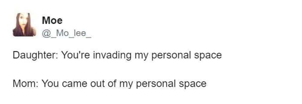 Sarcastic funny mom tweets clapping back at a daughter complaining about personal space by reminding her exactly where she came from.