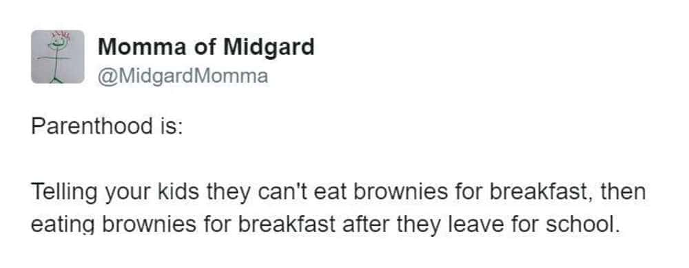 Funny mom tweets exposing the hypocrisy of parenthood by denying kids brownies for breakfast and then immediately eating them once they leave for school.