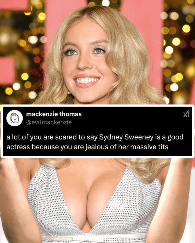 A tweet defending actress Sydney Sweeney against jealousy regarding her specific physical features and talent.