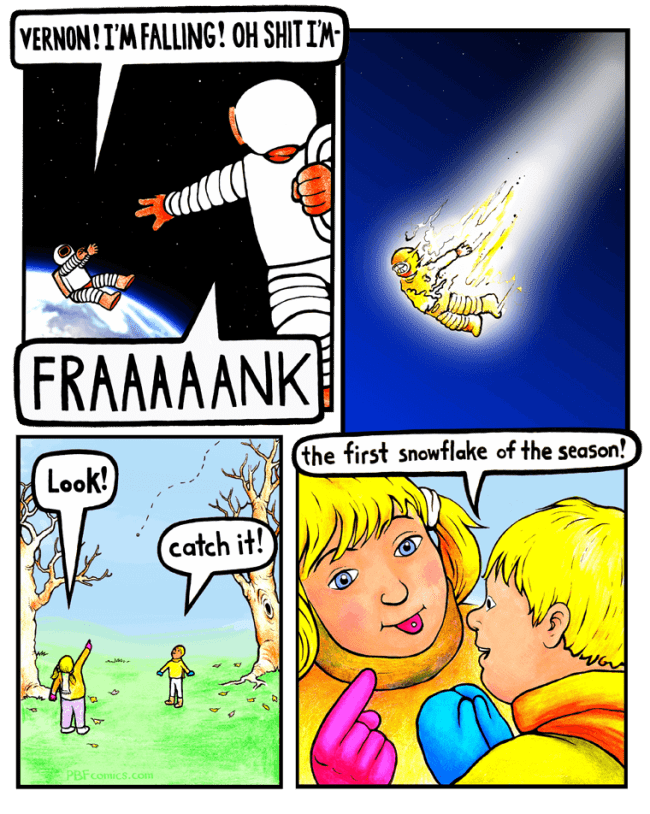 A tragic and funny PBF comic showing an astronaut burning up in the atmosphere while falling from space, which two innocent children on Earth mistakenly identify as the first beautiful snowflake of the season.