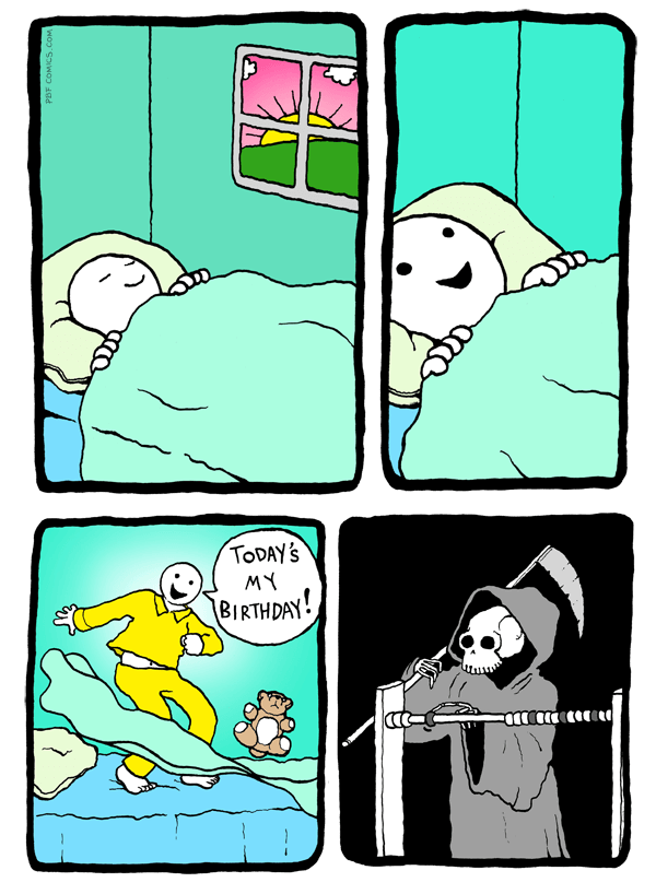 A relatable funny PBF comic showing a man waking up incredibly excited to celebrate his birthday, while the Grim Reaper silently slides a bead on an abacus closer to his inevitable demise.