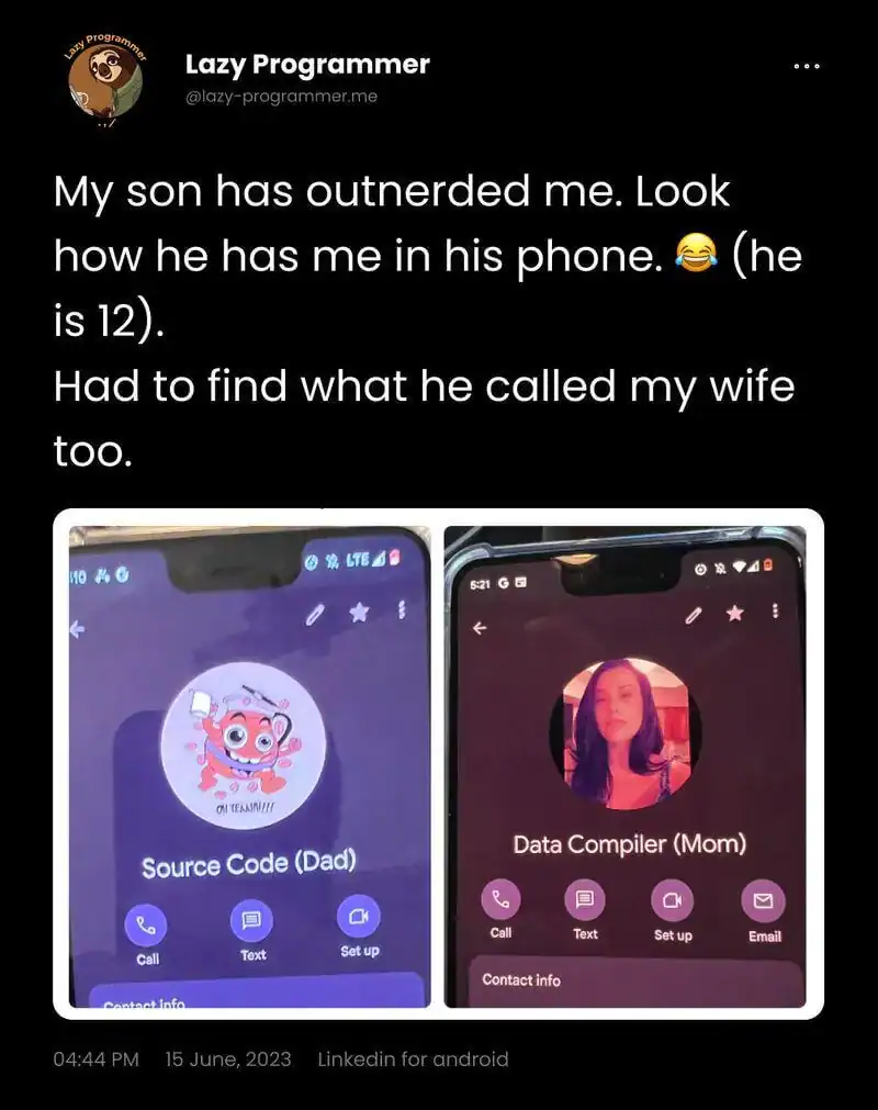 Two smartphone contact screens showing a brilliant programming meme where a nerdy 12 year old saves his Dad as Source Code and his Mom as Data Compiler.