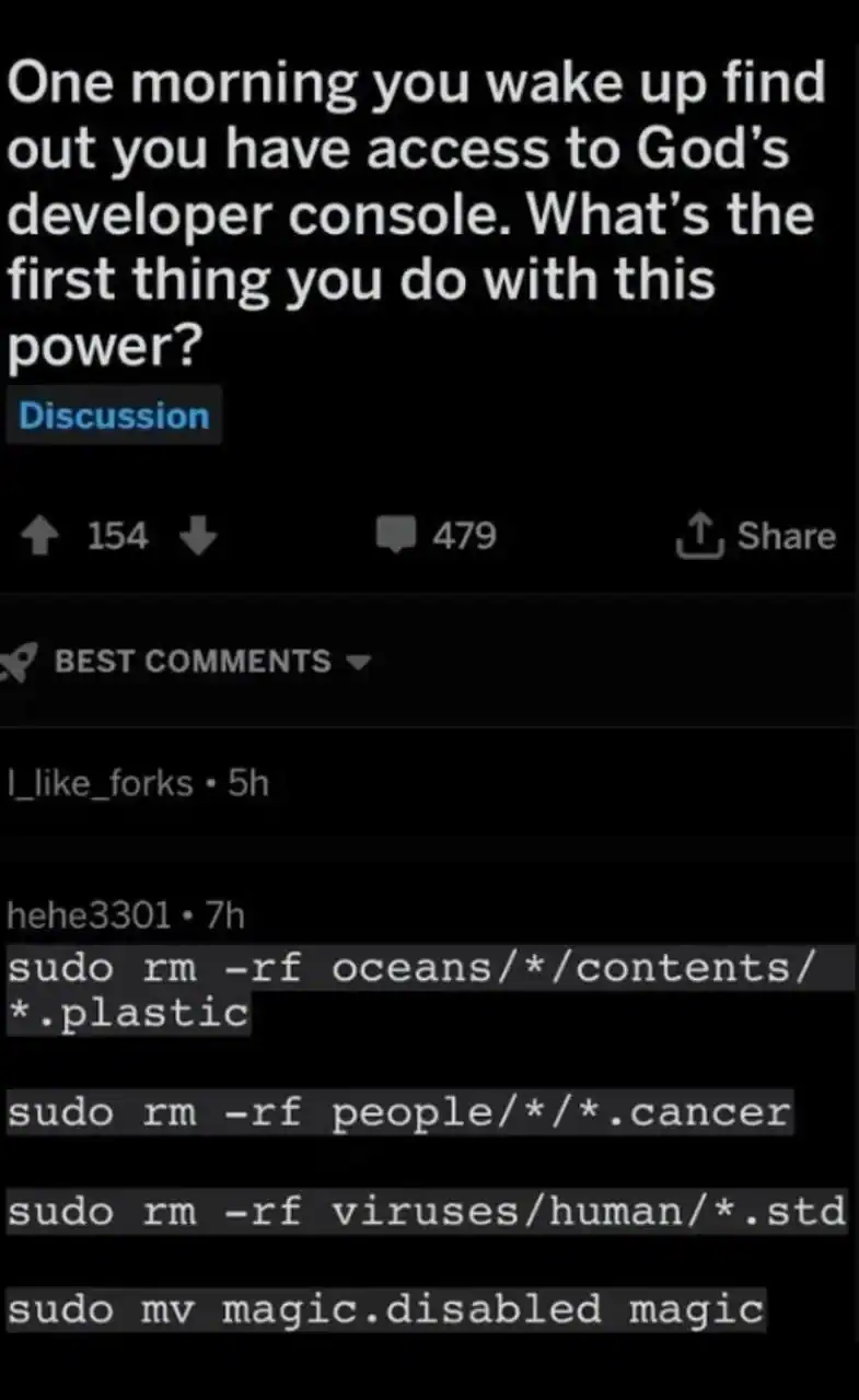 A programming meme in the form of a Reddit thread. Prompted with access to "God’s developer console," a user replies with terminal commands to delete plastic from oceans, remove cancer from people, and move "magic.disabled" back to "magic."