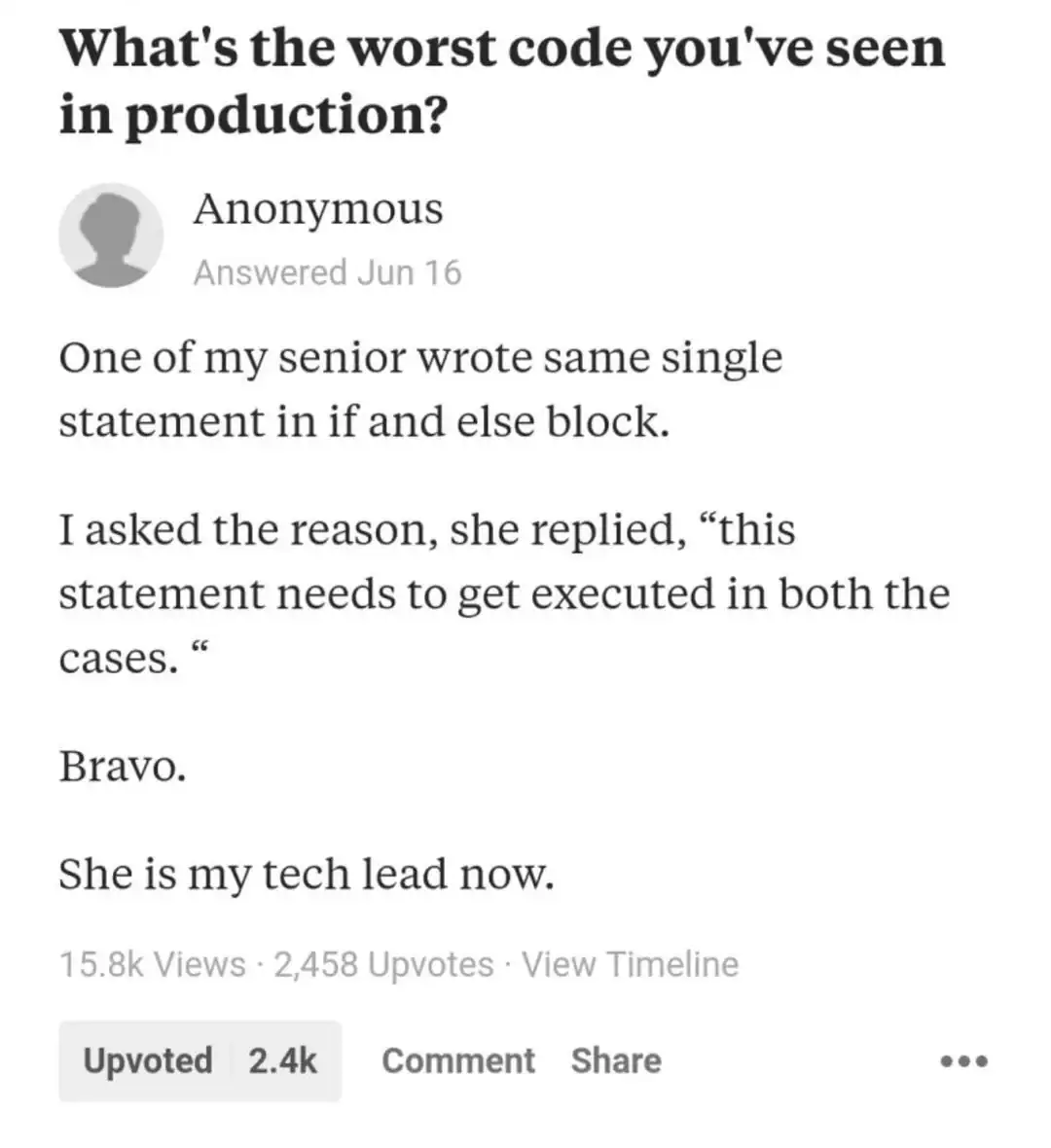 text-based programmer meme about a "Tech Lead" who wrote the same statement in both the if and else blocks because "it needs to get executed in both cases," mocking illogical senior-level coding decisions.