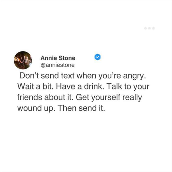 relatable meme tweet from Annie Stone giving "terrible" advice for handling anger. She suggests that instead of waiting to calm down, you should wait until you’ve had a drink and talked to friends to get "really wound up" before sending that risky text.