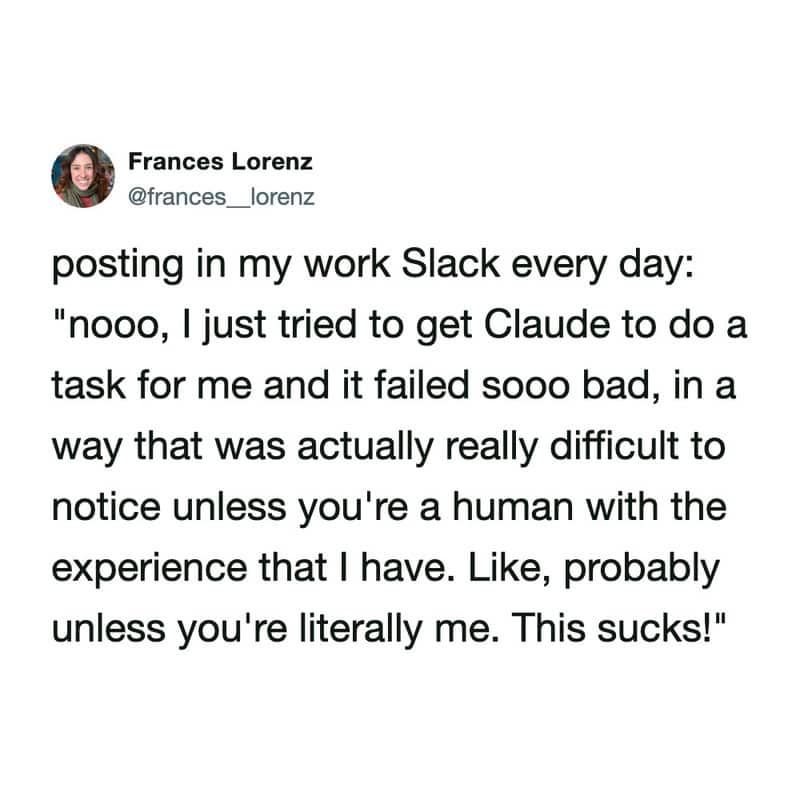 workplace slack meme by Frances Lorenz about the modern habit of blaming AI failures (specifically Claude) for work errors in a way that sounds overly dramatic and personal to the user.