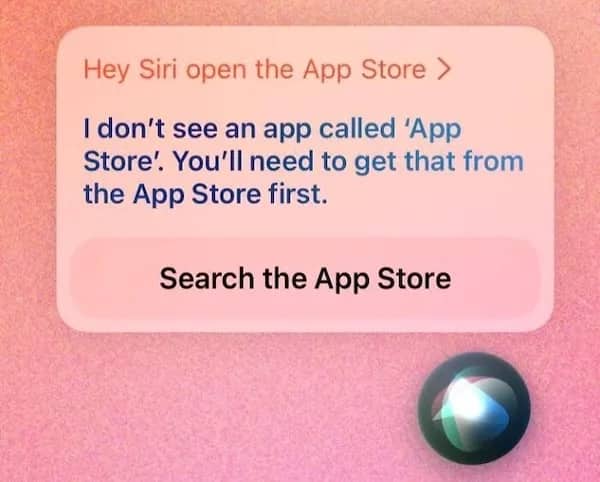 Siri notification stating it cannot find the App Store and suggesting downloading it from itself.