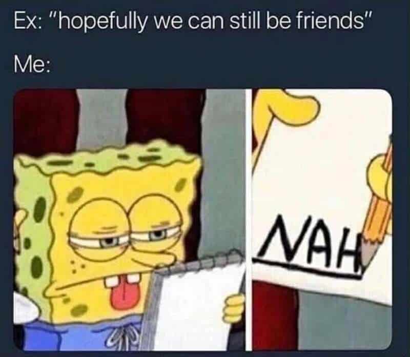 SpongeBob writing "NAH" on a notepad in response to an ex wanting to be friends.