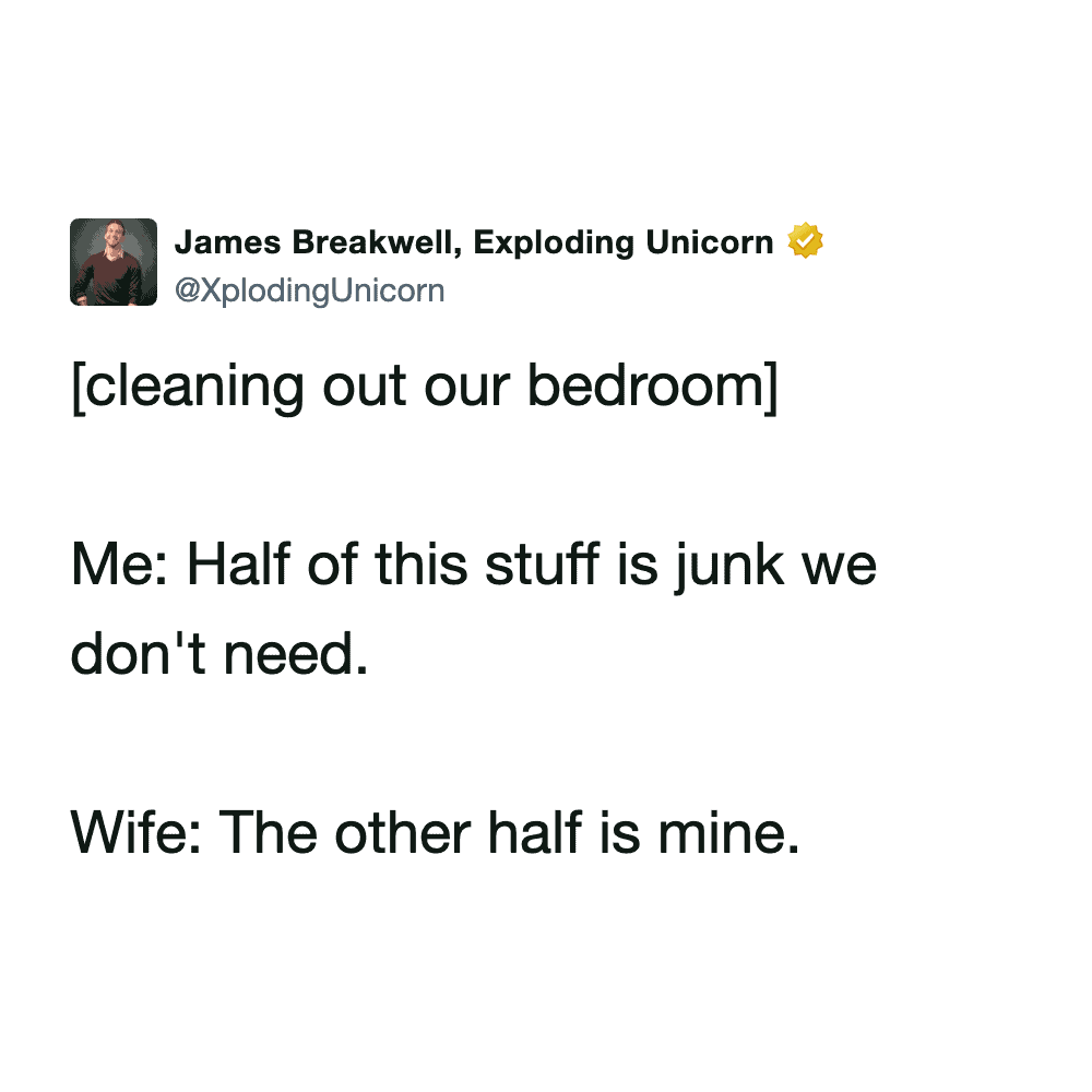 funny spring cleaning meme tweet by @XplodingUnicorn about a bedroom cleaning dispute. When the husband claims half the stuff is "junk," the wife replies, "The other half is mine."