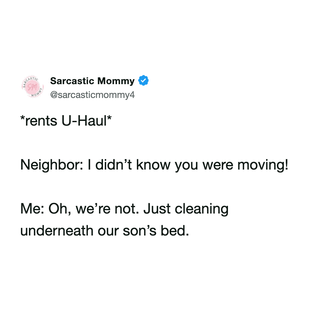 An exaggerated spring cleaning meme from @sarcasticmommy4. The text describes a scenario where renting a U-Haul isn't for moving, but just for the debris found "underneath our son’s bed."
