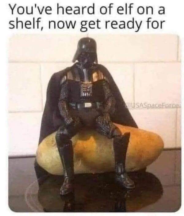 hilarious star wars meme playing on the elf on a shelf joke, showing a Darth Vader action figure sitting casually on a raw potato to create the legendary rhyme Vader on a tater.