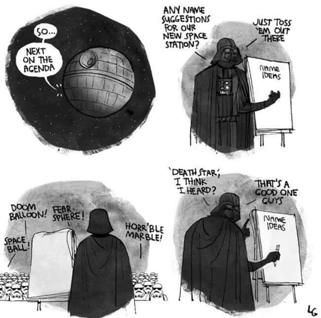 A funny comic star wars meme depicting a mundane corporate meeting on the Death Star where Darth Vader asks for name suggestions, ending up with the current name only because he misheard "That's a good one guys".