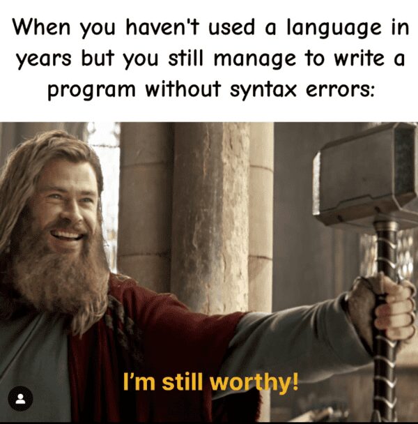 Thor meme from Avengers representing the feeling of being worthy after writing error-free code.