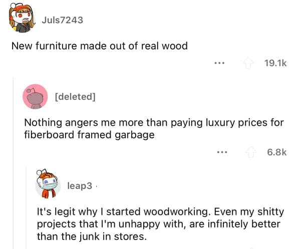 Comment thread discussing the frustration of paying luxury prices for fiberboard furniture instead of real wood.