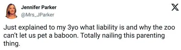 tweet about the complex vocabulary required for raising 3 year olds. A mother jokes about her parenting skills after being forced to explain the legal concept of "liability" to explain why a zoo won't let her child pet a baboon.