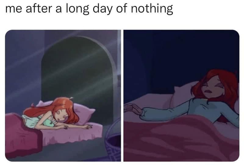 A highly relatable women meme showing Bloom from the cartoon Winx Club deeply exhausted and fast asleep after a long day of doing absolutely nothing, a staple in any shared folder of memes for women.