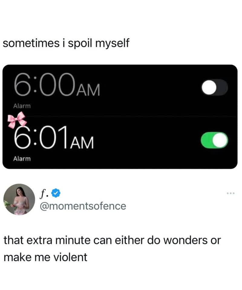 This work meme highlights the tiny rebellions of the morning routine, showing a phone screen where the 6:00 AM alarm is off, but a "spoiled" 6:01 AM alarm is active. As the tweet says, that extra minute is a high-stakes gamble.