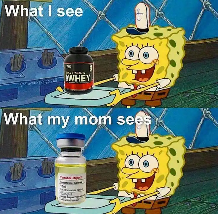 workout meme using SpongeBob SquarePants to show the difference between what a lifter sees—a harmless tub of whey protein—and what their mom sees—literal anabolic steroids—in this funny gym meme.