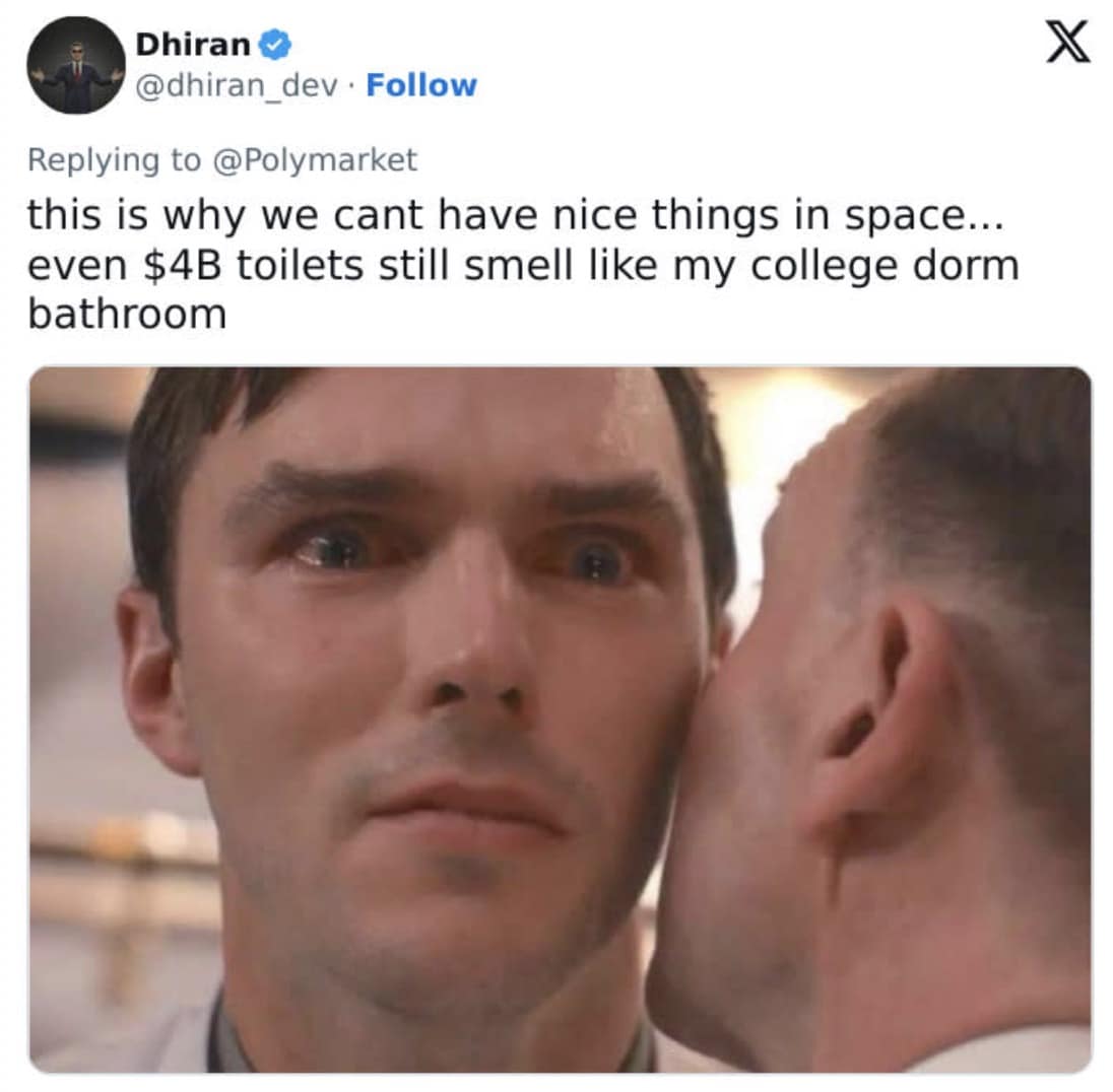 cynical artemis 2 meme tweet from Dhiran featuring a distressed man's face. The caption reads: "this is why we cant have nice things in space... even $4B toilets still smell like my college dorm bathroom."
