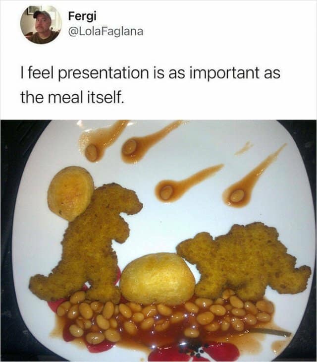 A culinary classic meme showing a plate where dinosaur-shaped chicken nuggets are arranged to look like they are fleeing a "meteor shower" of baked beans. The tweet from Fergie reads: "I feel presentation is as important as the meal itself."