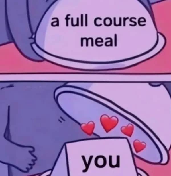 Silver cloche dish reveal meme showing hearts and "you" instead of a full course meal