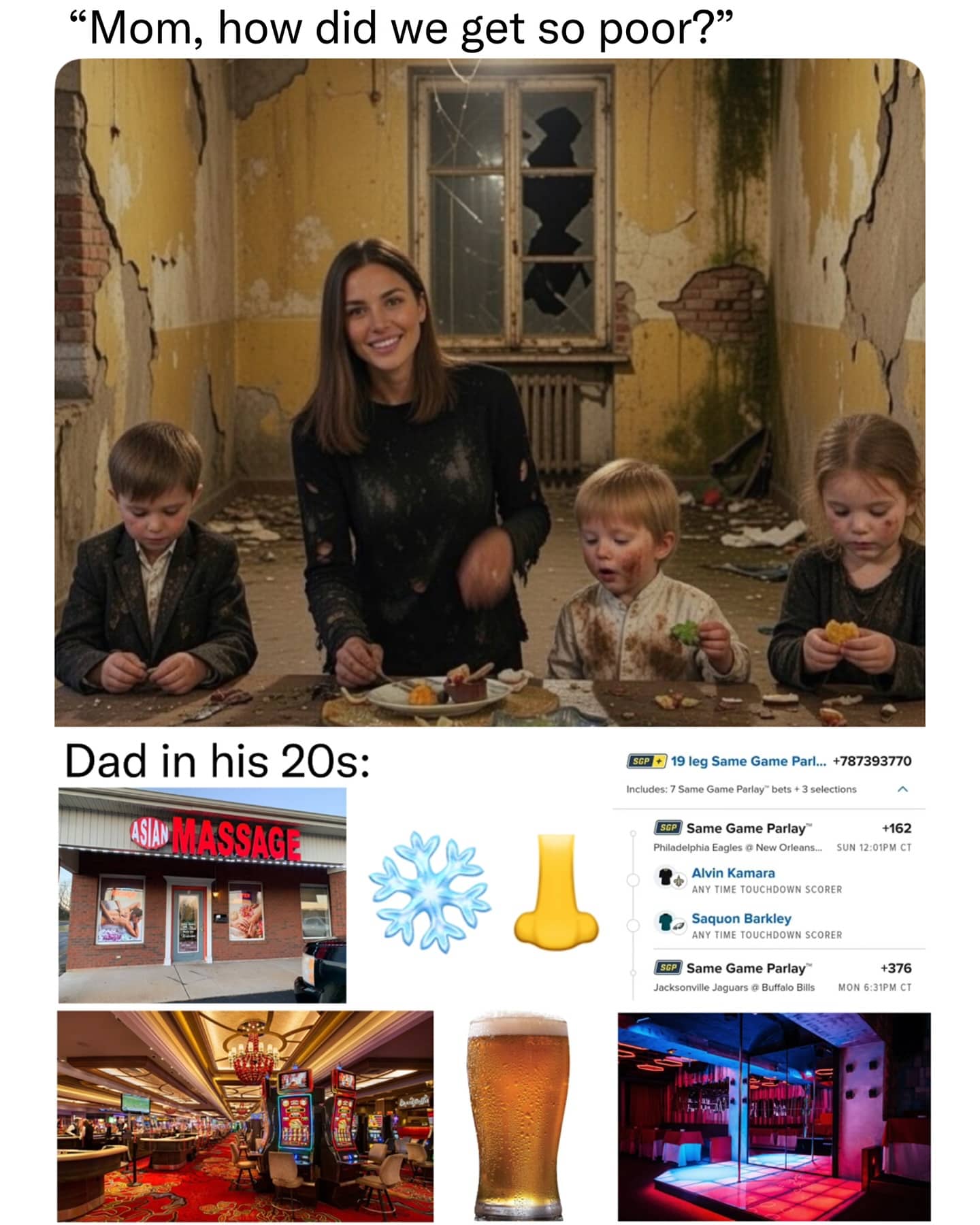 A two-part funny memes comparison showing a family in poverty contrasted with a father's expensive habits.