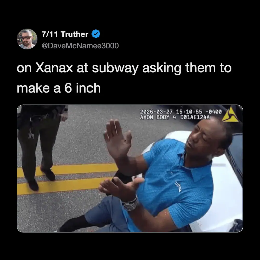 A relatable meme dump tweet featuring a disoriented-looking Tiger Woods from his DUI bodycam footage making a hand measurement gesture, captioned: "on Xanax at subway asking them to make a 6 inch."