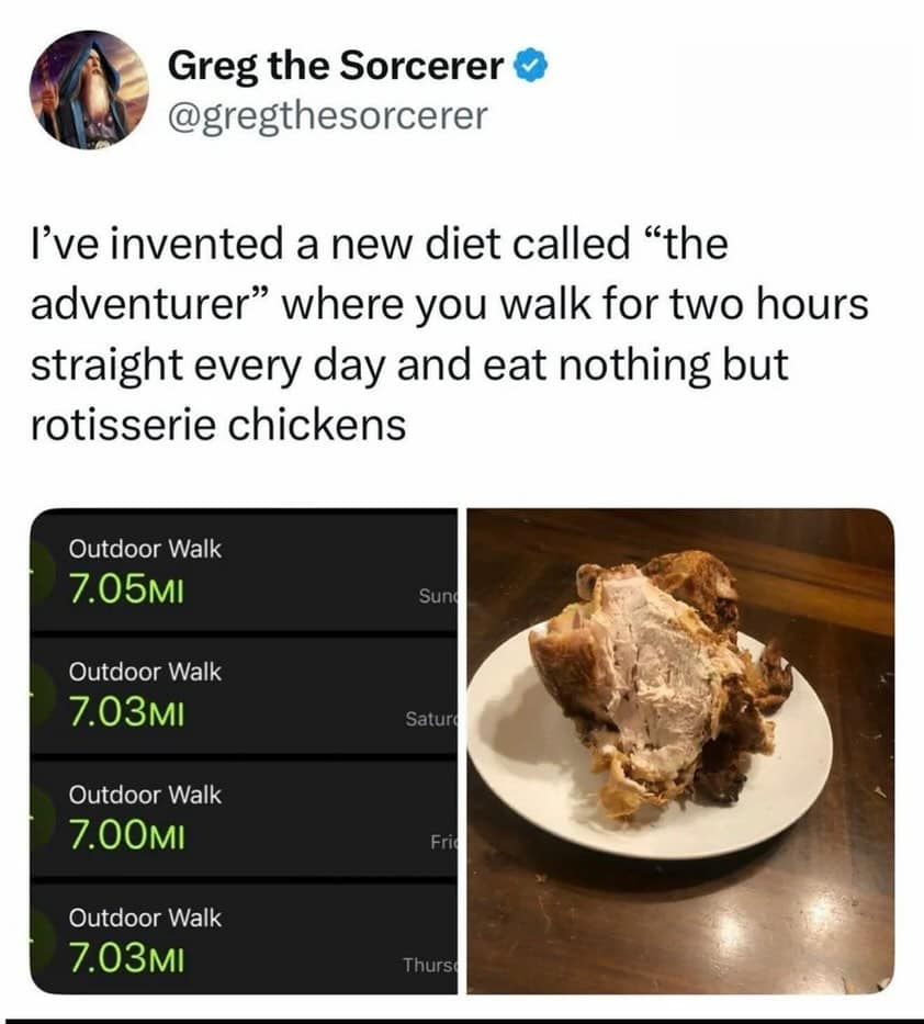 relatable hilarious meme from Greg the Sorcerer (@gregthesorcerer) detailing a new "adventurer" diet. It shows fitness logs of 7-mile walks paired with a photo of a skeletonized rotisserie chicken on a dinner plate.