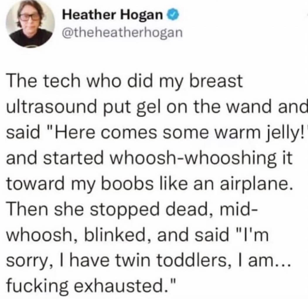 A text-based hilarious meme recounting a story about a sleep-deprived ultrasound tech who accidentally treated an adult patient like a toddler, making airplane noises while applying "warm jelly" to her chest.