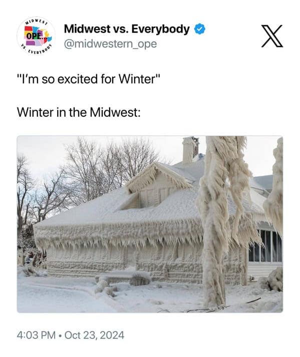 midwest meme contrasting expectations vs. reality. The text "I'm so excited for Winter" is paired with a photo of a Midwestern house completely encased in several inches of solid, jagged ice and icicles, looking more like a frozen cave than a residence.