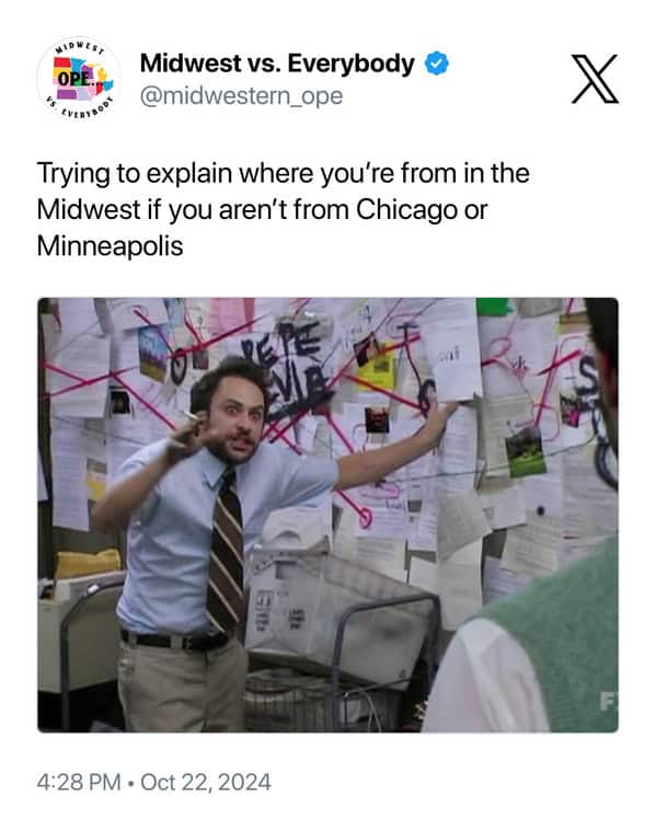 hilarious midwest meme using the "Pepe Silvia" conspiracy board template from It's Always Sunny in Philadelphia. The caption describes the chaotic energy required when "trying to explain where you’re from in the Midwest if you aren't from Chicago or Minneapolis."