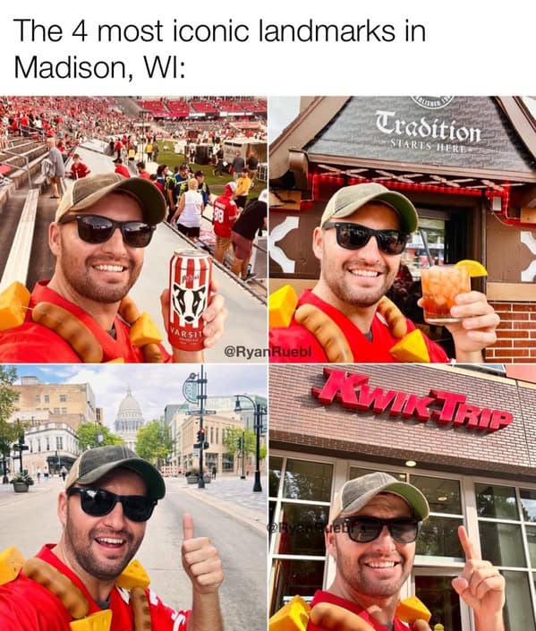 midwest meme collage showcasing the "4 most iconic landmarks in Madison, WI." A man wearing a "cheesehead" collar and sunglasses takes selfies at a Wisconsin Badgers game, an Old Fashioned bar, the State Capitol building, and a Kwik Trip convenience store.