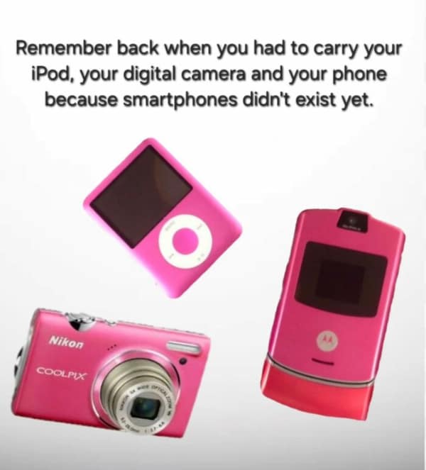 A tech-themed millennial meme showing three vibrant pink gadgets: a Nikon digital camera, a Motorola Razr flip phone, and an iPod Nano. The text reminds viewers of the era before smartphones when you had to carry each device separately to be fully prepared.