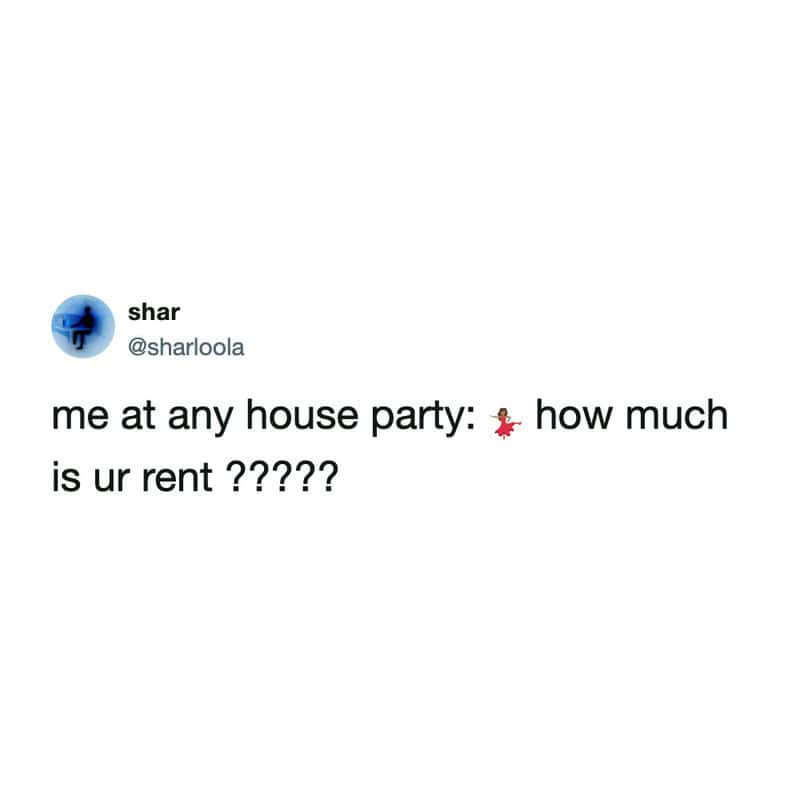 social money meme tweet by shar (@sharloola) that describes a lack of etiquette in the current economy. The text reads: "me at any house party: how much is ur rent ?????" with a dancing woman emoji.