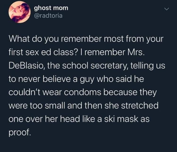 oddly specific tweet from ghost mom (@radtoria) about a childhood sex ed memory involving a school secretary, Mrs. DeBlasio, who proved condoms fit everyone by stretching one over her entire head like a ski mask.
